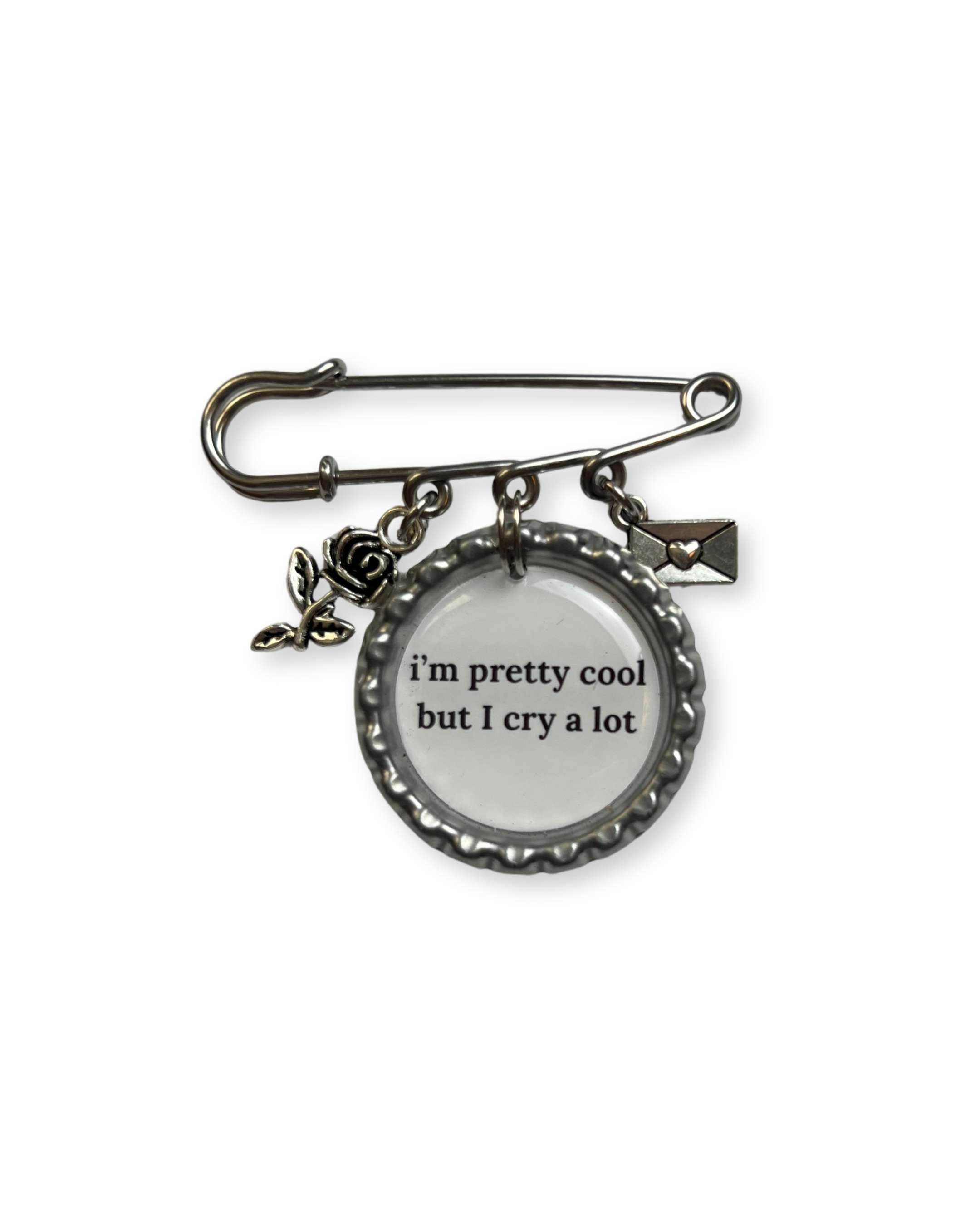 'Pretty Cool But I Cry A Lot' Brooch